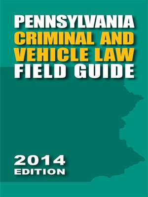 cover image of Pennsylvania Criminal and Vehicle Law Field Guide